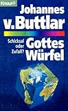 Gottes Würfel: Schicksal oder Zufall (Knaur Taschenbücher. Sachbücher)