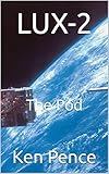 LUX-2: The Pod (LUX and the New TECH) (English Edition)