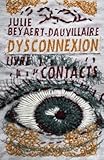 Dysconnexion: Livre 1 : Contacts