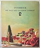 Interieur. Die Welt des Gunther Lambert.
