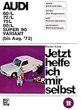 Audi 60/L 72/L 75/L 80/L Super 90 / Variant bis August '72: Bis Aug. 72 (Jetzt helfe ich mir selbst)