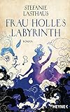 Frau Holles Labyrinth: Roman