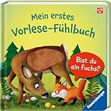Mein erstes Vorlese-Fühlbuch: Bist du ein Fuchs? Eine erste Geschichte mit Fühlteilen für Kinder ab 18 Monaten, Kinderbuch