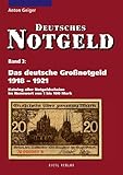 Deutsches Notgeld: Das deutsche Großnotgeld von 1918 bis 1921: Katalog aller Notgeldscheine im Nennwert von 1 bis 100 Mark. Deutsches Notgeld, Band 3