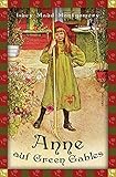 Lucy Maud Montgomery, Anne auf Green Gables (Neuübersetzung): Vollständige, ungekürzte Ausgabe (Anaconda Kinderbuchklassiker, Band 21)