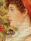Women Pioneers of the Arts & Crafts Movement: Victoria and Albert Museum (V&a Museum)