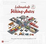 Leidenschaft Wiking-Autos: Die große Welt der Verkehrsmodelle in 1:87
