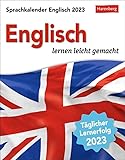 Englisch Sprachkalender 2023. In nur 10 Minuten täglich Grundkenntnisse verbessern mit dem Tischkalender zum Aufstellen. Kleiner Tages-Kalender mit ... lernen leicht gemacht - Tagesabreißkalender