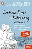 Lebt ein Syrer in Rotenburg (Wümme): Neue Versuche, meine deutsche Heimat zu verstehen - Ein SPIEGEL-Buch