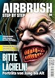 Airbrush Step by Step 84: Bitte lächeln! (Airbrush Step by Step Magazin)