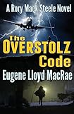 The Overstolz Code (A Rory Mack Steele Novel, Band 12)