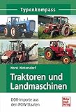 Traktoren und Landmaschinen: DDR-Importe aus den RGW-Staaten (Typenkompass)