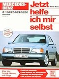 Mercedes-Benz C-Klasse (W 202): Reprint der 4. Auflage 2010: C 180, C 200, C220, C 280 Benziner (Jetzt helfe ich mir selbst)