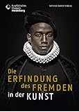 Die Erfindung des Fremden in der Kunst