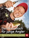 Das Praxisbuch für junge Angler: Angeln lernen für Anfänger – Techniken und Tipps für Kinder und Jugendliche (BLV Angelpraxis)
