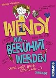 Wendy will berühmt werden (und weiß auch schon wie)