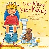 Der kleine Klo-König (Und weitere Geschichten vom Großwerden)