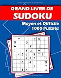 Grand Livre de Sudoku - 1000 Puzzles - Moyen et Difficile: Maxi Collection de Sudoku Classiques - Super Challenge pour Progresser
