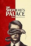The Shepherd's Palace: A Dystopian Novel About God, Survival and Genocide (English Edition)