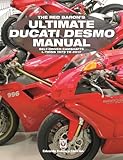 The Red Baron's Ultimate Ducati Desmo Manual: Belt-Driven Camshafts L-Twins 1979 to 2017 (Essential Manual)