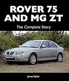 Rover 75 and MG ZT: The Complete Story (Crowood Autoclassics) (English Edition)