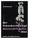 Der Schachwettkamp Botwinnik / Smyslow. um die Weltmeisterschaft im Jahre 1954 in Moskau