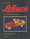 Schuco – legendäres Spielzeug: Sammlerkatalog sämtlicher Modelle mit aktuellen Bewertungen