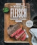 Fleisch. 80 Rezepte. Warenkunde & Techniken. Mit Grill-Spezial: Räuchermethoden für zu Hause, Saucen, Fonds und Beilagen