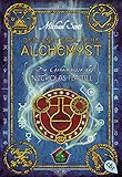 Die Geheimnisse des Nicholas Flamel - Der unsterbliche Alchemyst: Band 1 - Eine abenteuerliche Jagd nach den Geheimnissen des berühmtesten Alchemisten aller Zeiten