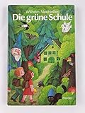 Die grüne Schule: Märchen zum Lesen und Vorlesen