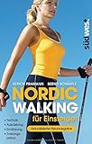 Nordic Walking für Einsteiger: Technik – Ausrüstung – Ernährung – Trainingspläne