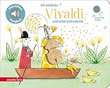 Ich entdecke Vivaldi - Pappbilderbuch mit hochwertigem Sound (Mein kleines Klangbuch): Tönendes Buch, Musikdarbietung/Musical/Oper