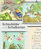 Schaubilder und Schulkarten - Sonderausgabe: Von Bildern lernen im Klassenzimmer - Nostalgischer Bildband mit originalen Lehrschautafeln aus den 1950er Jahren