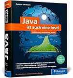 Java ist auch eine Insel: Das Standardwerk für Programmierer. Über 1.200 Seiten Java-Wissen. Mit vielen Beispielen und Übungen, aktuell zu Java 25