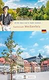 Ich bin dann mal in der Saalestadt Weißenfels: Wolf Larsen im Saale-Unstrut (Wolf Larsen: Die Welt in der Westentasche)