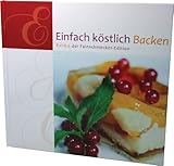 Einfach Köstlich Backen: Band 6
