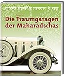Die Traumgaragen der Maharadschas