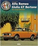 Alfa Romeo Giulia GT Coupé Bertone: Ausgezeichnet mit dem MPC-Autobuch-Preis 2007. Vorw.: Bernard Consten