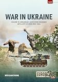 War in Ukraine: The Battle of Chernihiv, February-march 2022 (10) (Europe@war, Band 10)