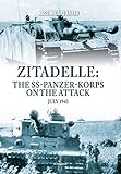 Zitadelle: The SS-Panzer-Korps on the Attack, July 1943