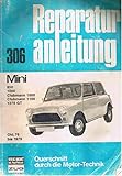 Reparaturanleitung, 306: Rover Mini 850, 1000, Clubmann 1000, Clubmann 1100, 1275 GT (Okt. 1976 bis 1979) - Handbuch für die komplette Fahrzeugtechnik
