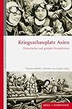 Kriegsschauplatz Asien: Historische und globale Perspektiven (Krieg in der Geschichte)