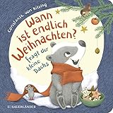 "Wann ist endlich Weihnachten?", fragt der kleine Dachs (Weihnachtsbuch): Vorlesen ab 2 Jahren