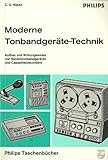 Moderne Tonbandgeräte- Technik. Aufbau und Wirkungsweise von Spulentonbandgeräten und Cassettenrecordern