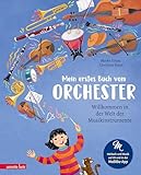 Mein erstes Buch vom Orchester (Das musikalische Bilderbuch mit CD und zum Streamen): Willkommen in der Welt der Musikinstrumente