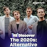 REDISCOVER The 2020s: Alternative