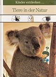 Kinder entdecken....... Tiere in der Natur