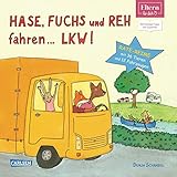Hase, Fuchs und Reh fahren ... LKW! (ELTERN-Vorlesebuch): Tiere-Fahrzeug-Reise-Reime (ELTERN-Vorlesebücher)