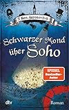 Schwarzer Mond über Soho: Roman (Die Flüsse-von-London-Reihe (Peter Grant), Band 2)