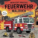 Mein echt krasses Feuerwehr Malbuch